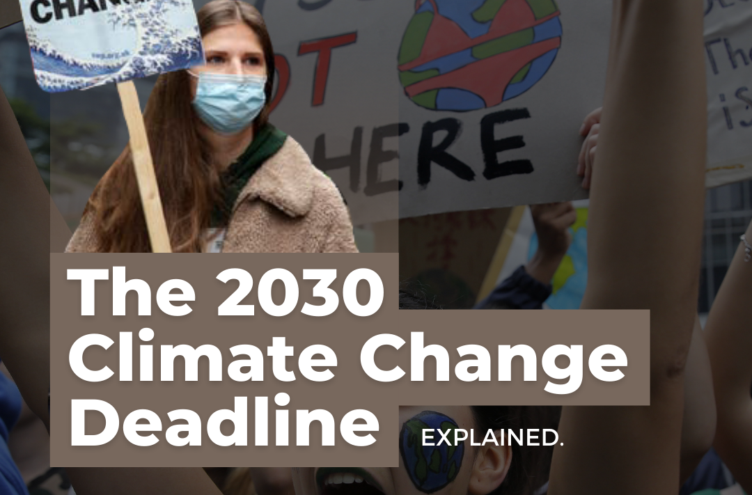EXPLAINER: The 2030 Climate Change Deadline