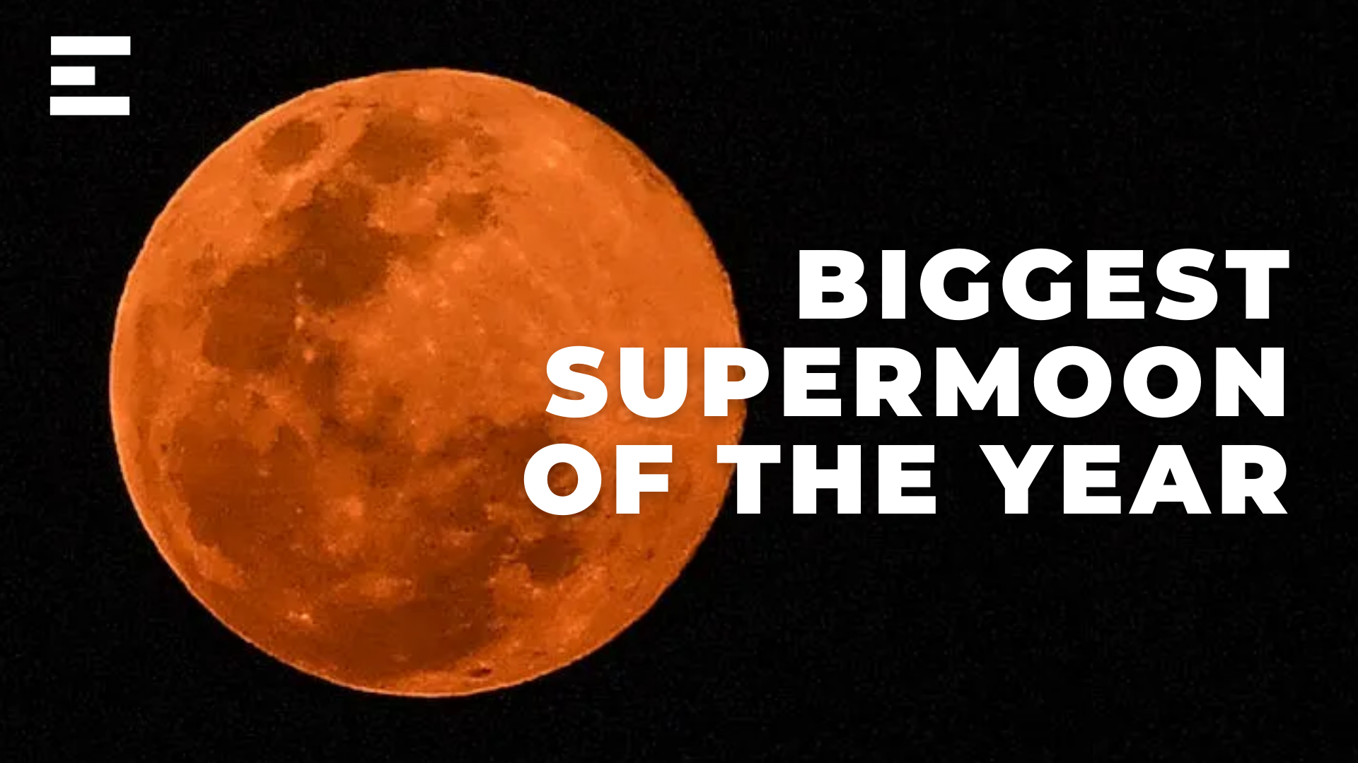 BIGGEST SUPERMOON OF THE YEAR!