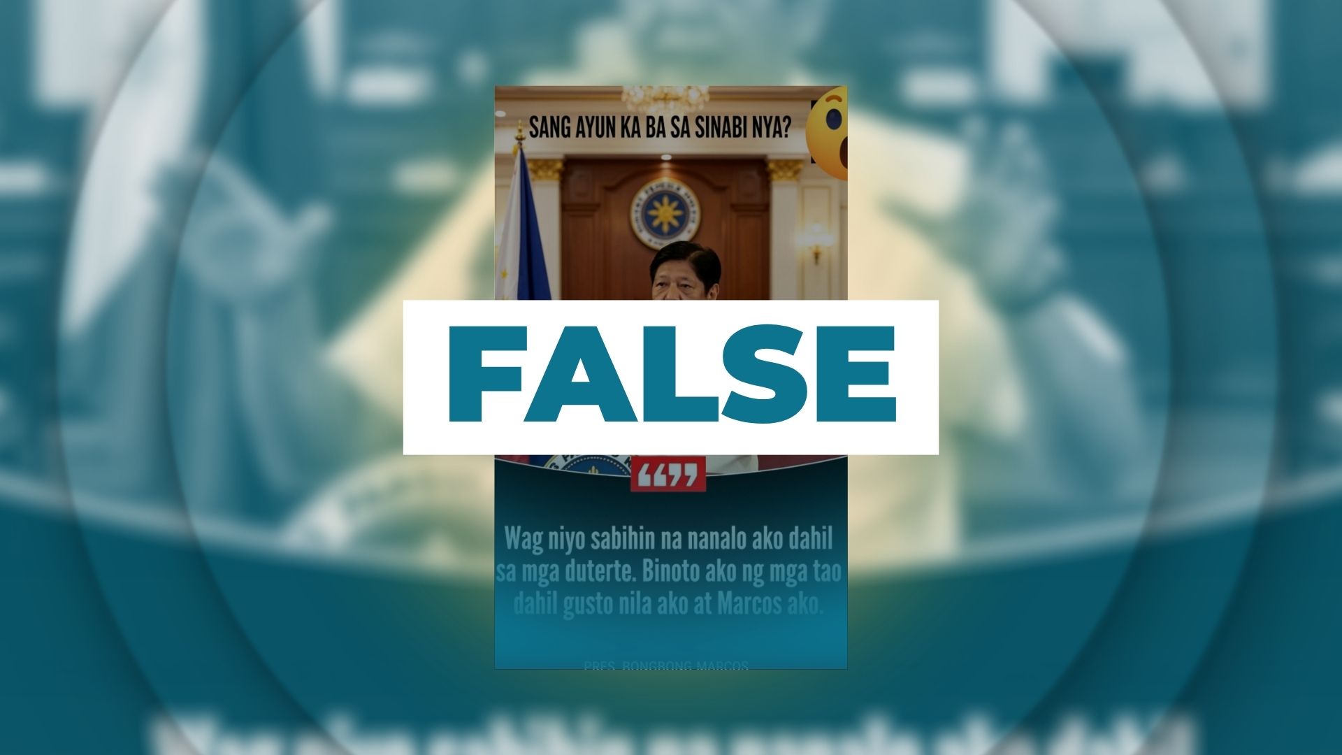 FALSE: PBBM claims he won the 2022 presidential race due to Marcos heritage, not Duterte support