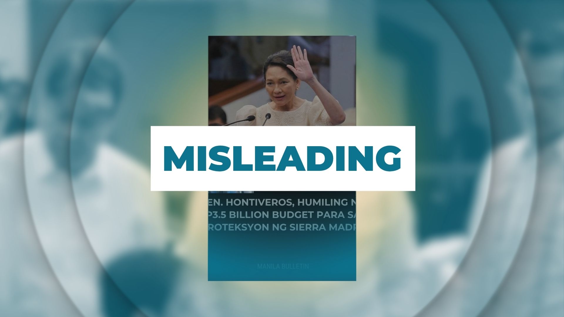 MISLEADING: Sen. Hontiveros seeks to use a P3.5-billion Sierra Madre budget for personal gain, calls it “insufficient”