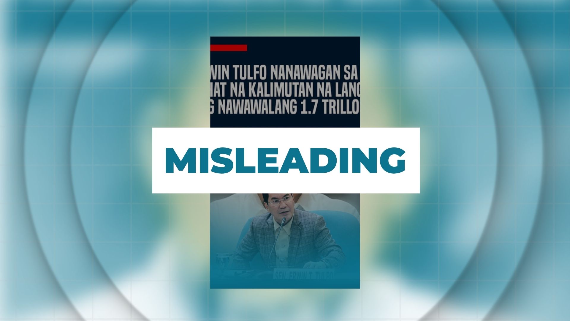 MISLEADING: Viral post falsely quotes Erwin Tulfo as urging Filipinos to ‘forget’ the alleged missing P1.7 trillion