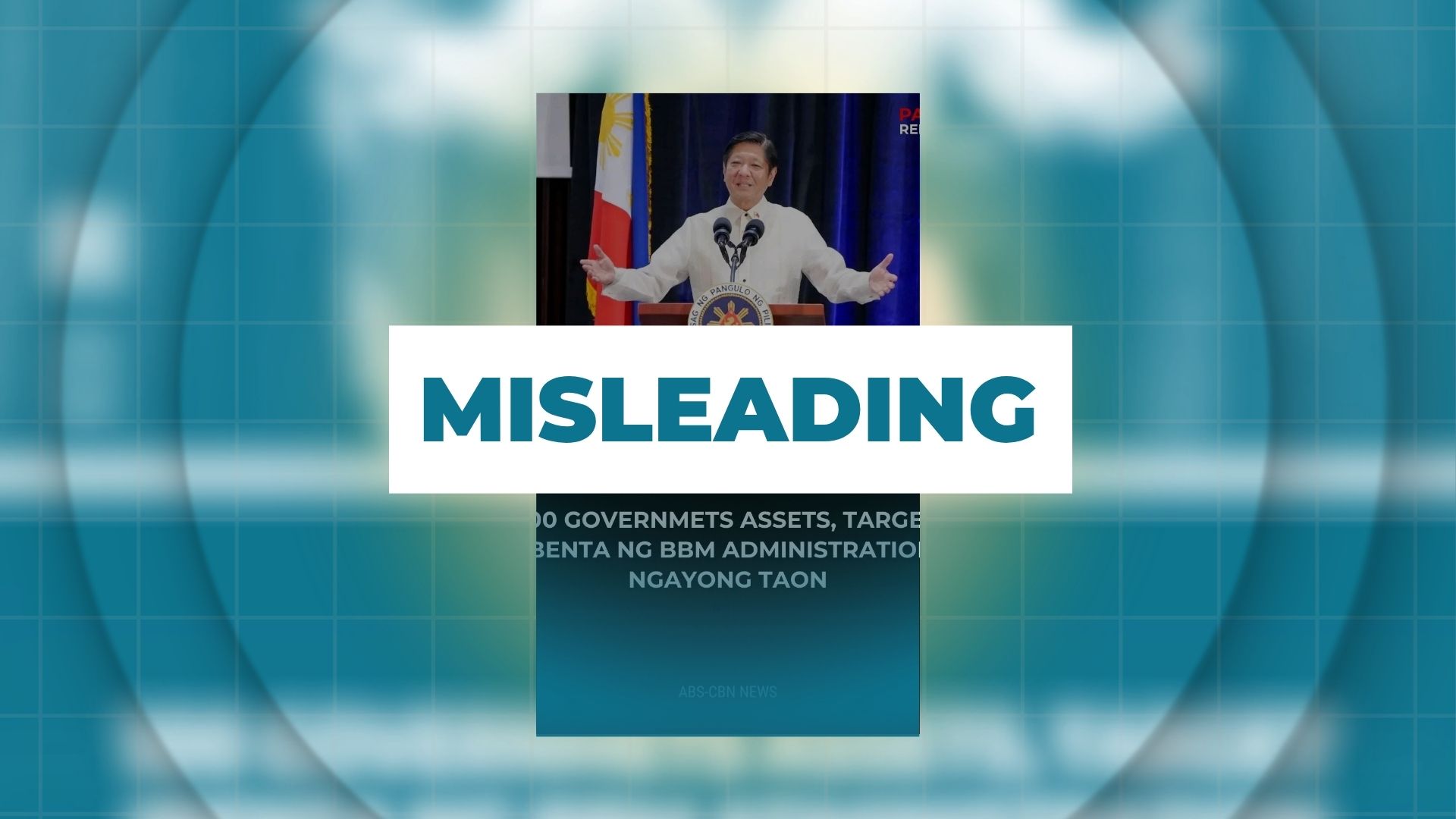 MISLEADING: ‘100 gov’t assets ibebenta ngayong taon ’ — lumang ulat, muling pinalaganap 