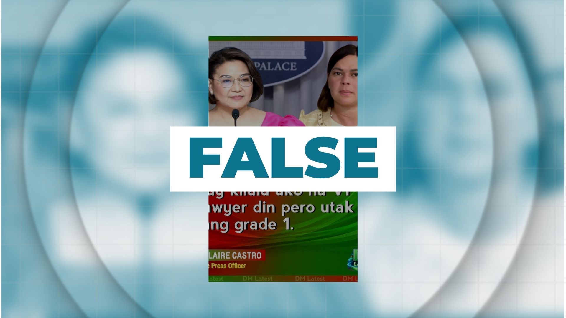 FALSE: “May kilala ako na VP, lawyer din pero utak pang grade 1” — Claire Castro