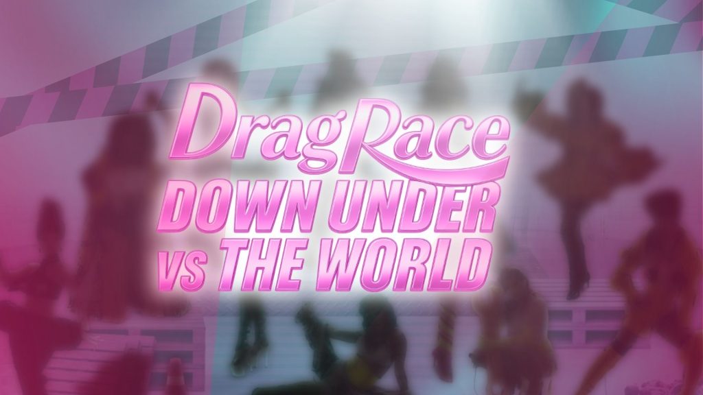 Ru-nited nations: Recapping “Drag Race Down Under Versus the World: Episode 1