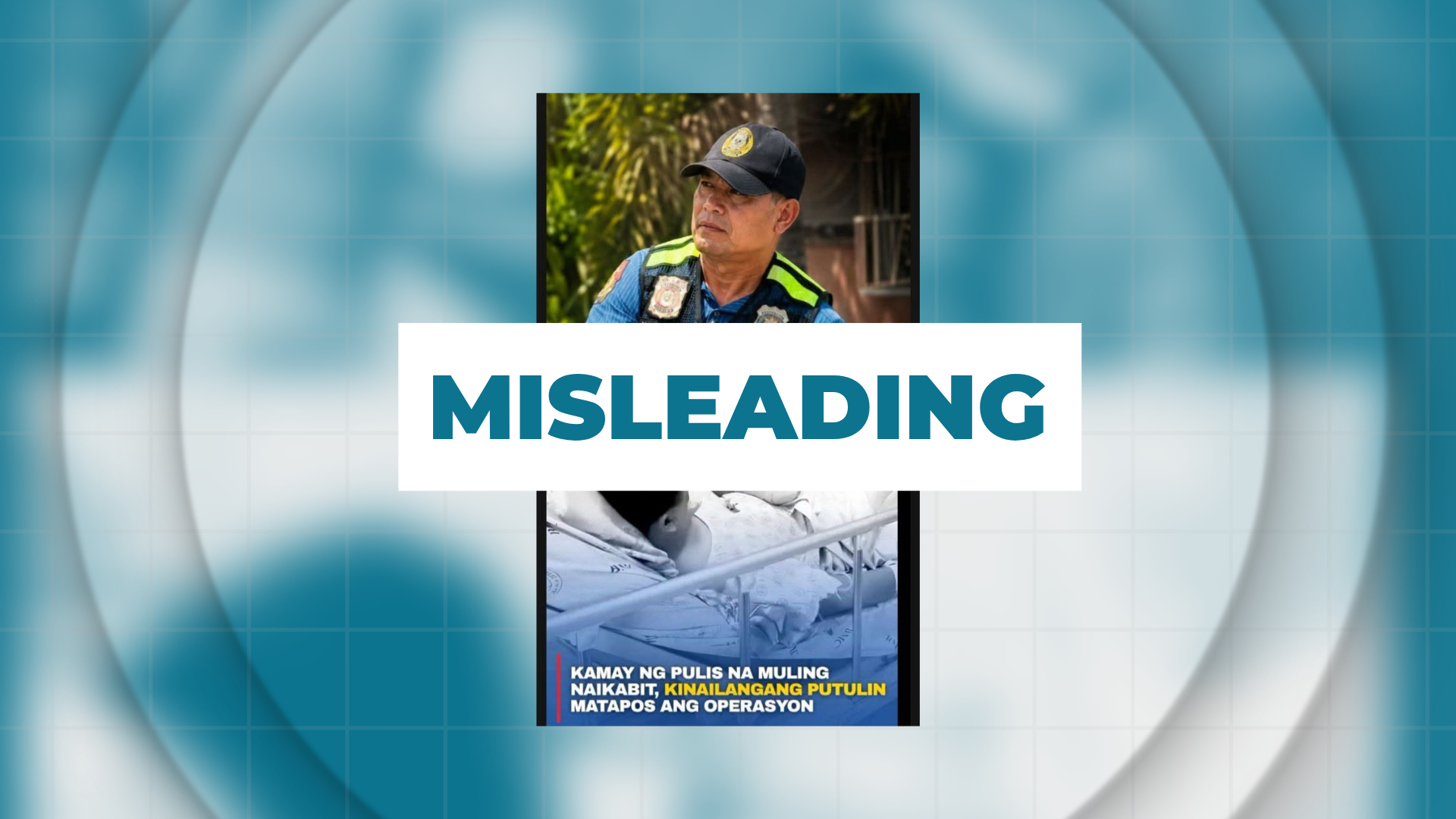 MISLEADING: Camarines Sur policeman’s hand permanently amputated