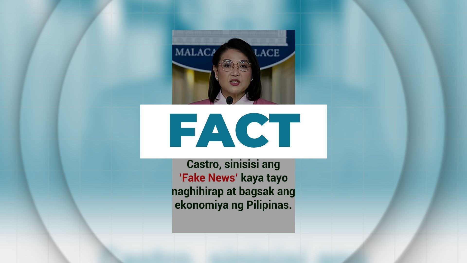 FACT: Atty. Claire Castro blames political noise and fake news for the Philippines’ poor economic performance
